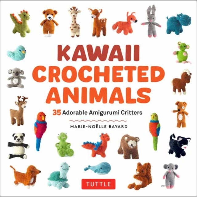 Kawaii Crocheted Animals - 35 Adorable Amigurumi Critters