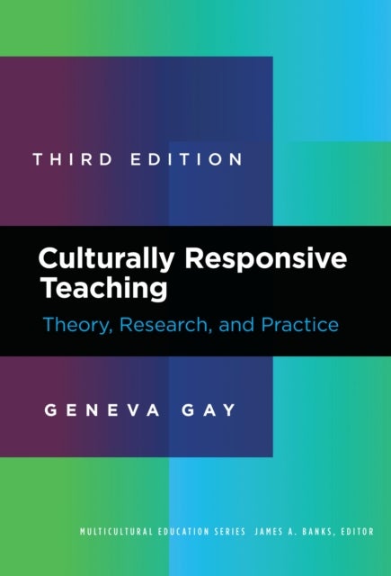 Culturally Responsive Teaching - Theory, Research, and Practice
