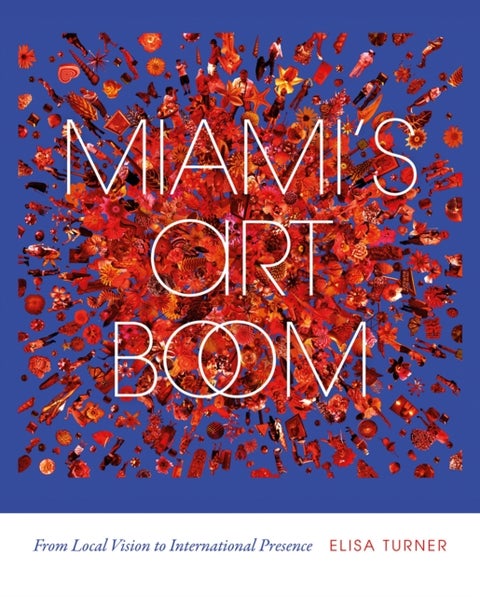 Miami's Art Boom - From Local Vision to International Presence