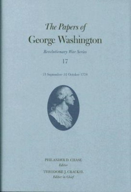 The Papers of George Washington Volume 17 - 15 September - 31 October 1778