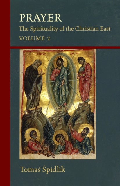 Prayer - The Spirituality of the Christian East, Volume 2