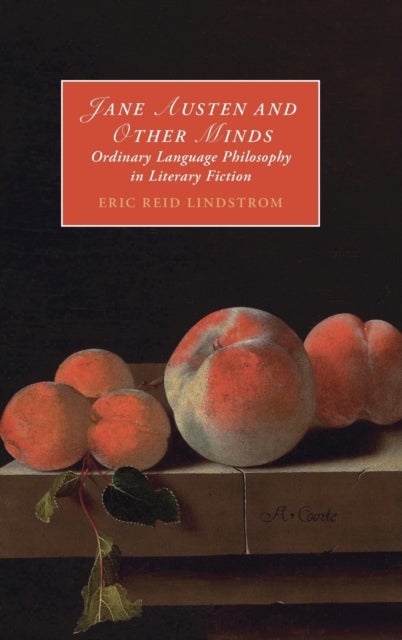 Jane Austen and Other Minds - Ordinary Language Philosophy in Literary Fiction