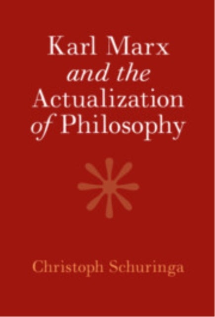 Karl Marx and the Actualization of Philosophy