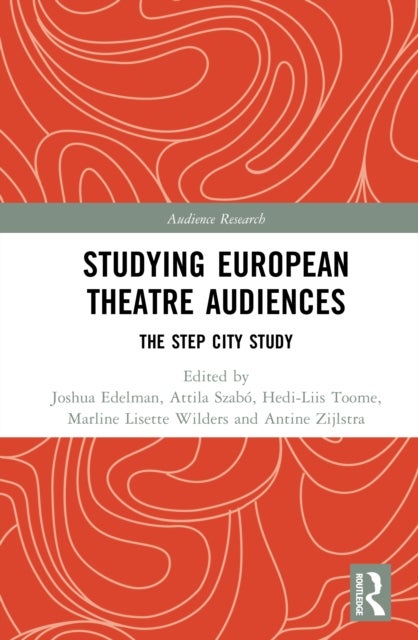 Studying European Theatre Audiences - The STEP City Study