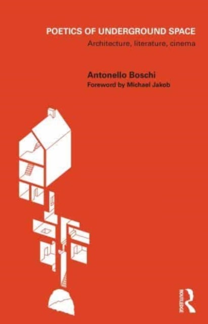 Poetics of Underground Space - Architecture, Literature, Cinema