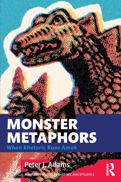 Monster Metaphors - When Rhetoric Runs Amok
