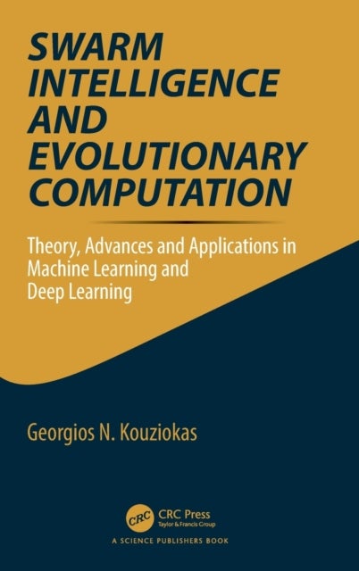 Swarm Intelligence and Evolutionary Computation - Theory, Advances and Applications in Machine Learning and Deep Learning
