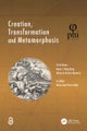 Creation, Transformation and Metamorphosis