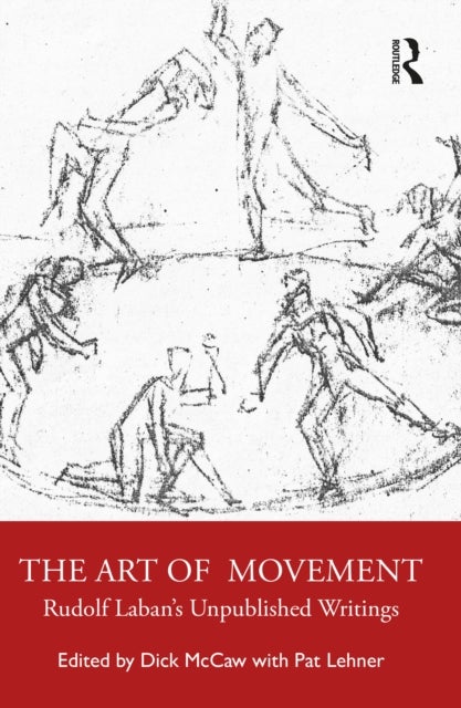 The Art of Movement - Rudolf Laban’s Unpublished Writings