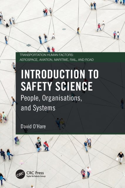 Introduction to Safety Science - People, Organisations, and Systems