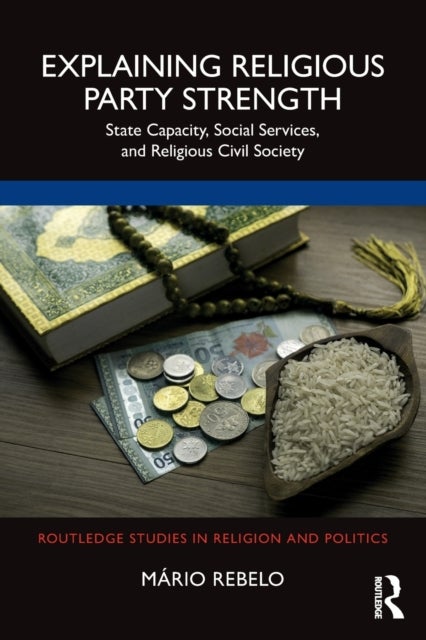 Explaining Religious Party Strength - State Capacity, Social Services, and Religious Civil Society