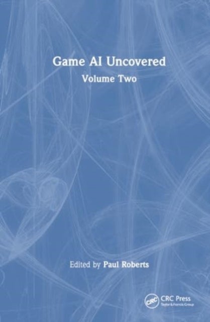 Game AI Uncovered - Volume Two