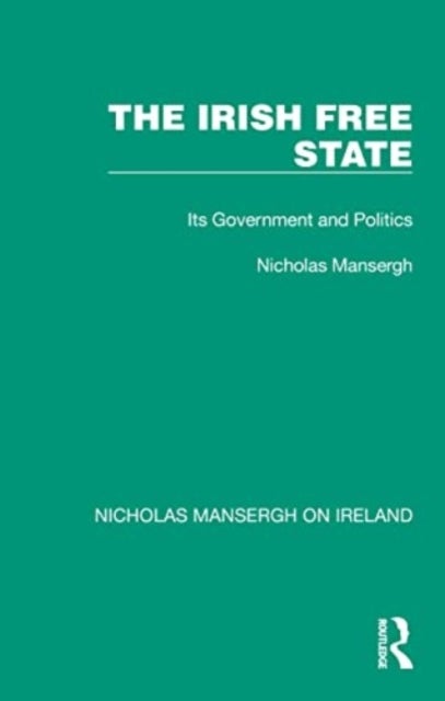 The Irish Free State - Its Government and Politics
