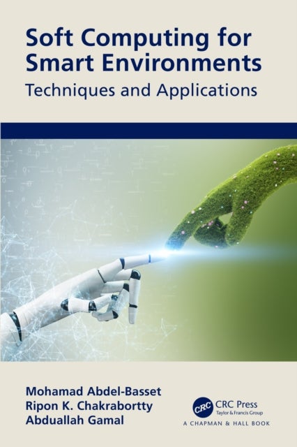 Soft Computing for Smart Environments - Techniques and Applications