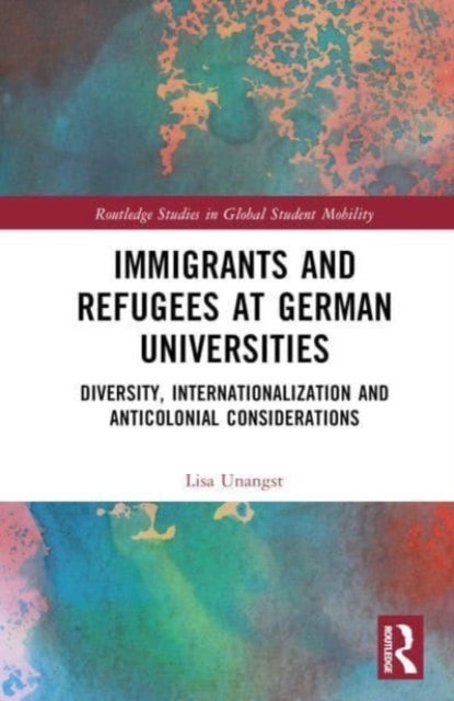 Immigrants and Refugees at German Universities - Diversity, Internationalization and Anticolonial Considerations
