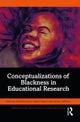 Conceptualizations of Blackness in Educational Research