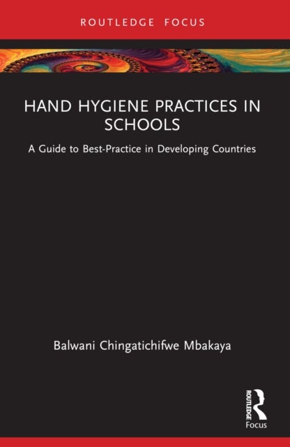 Hand Hygiene Practices in Schools - A Guide to Best-Practice in Developing Countries