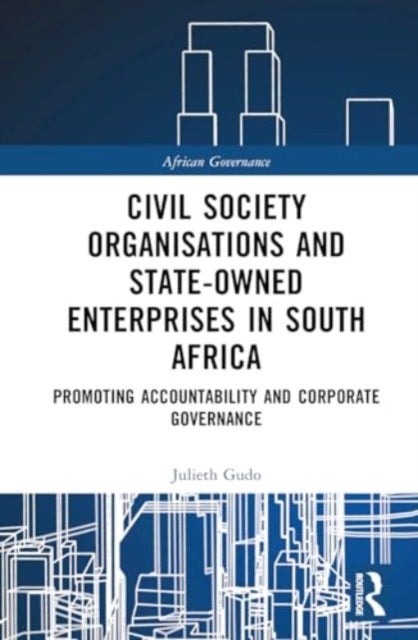 Civil Society Organisations and State-Owned Enterprises in South Africa - Promoting Accountability and Corporate Governance