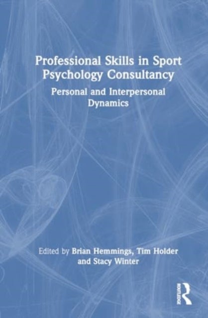 Professional Skills in Sport Psychology Consultancy - Personal and Interpersonal Dynamics