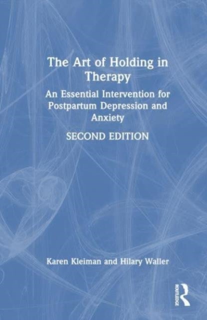 The Art of Holding in Therapy - An Essential Intervention for Postpartum Depression and Anxiety