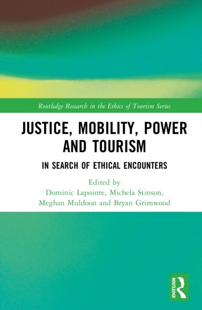 Justice, Power, and Mobility in Tourism - In Search of Ethical Encounters