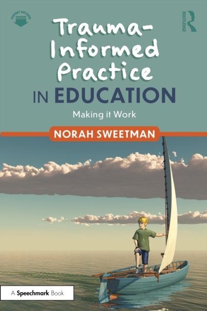 Trauma-Informed Practice in Education - Making it Work