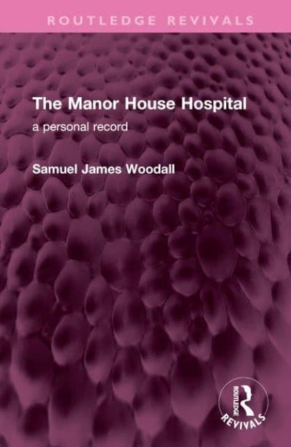 The Manor House Hospital - A Personal Record