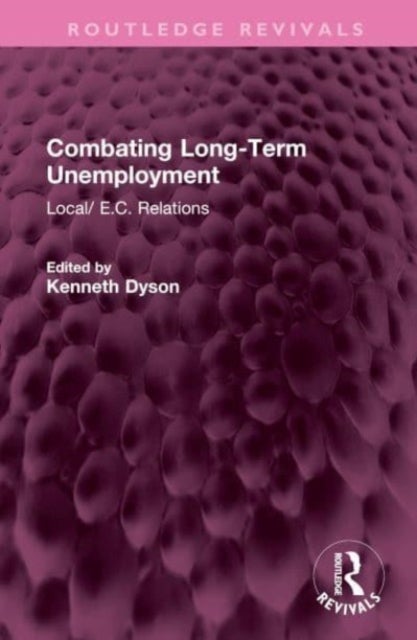 Combating Long-Term Unemployment - Local/ E.C. Relations