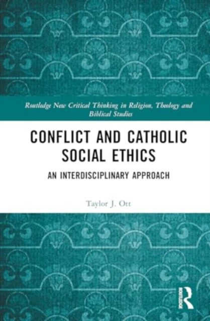 Conflict and Catholic Social Ethics - An Interdisciplinary Approach