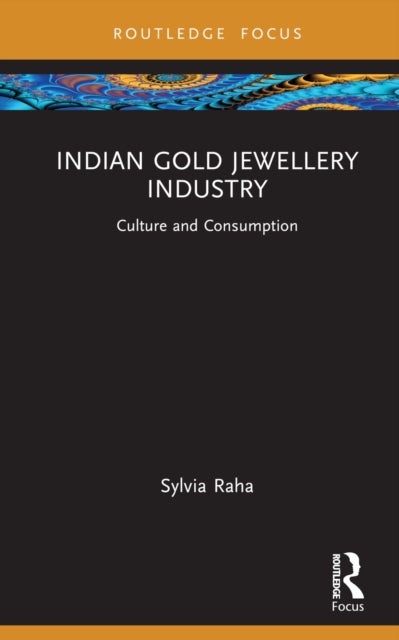 Indian Gold Jewellery Industry - Culture and Consumption