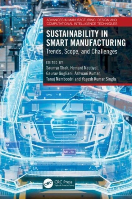 Sustainability in Smart Manufacturing - Trends, Scope, and Challenges