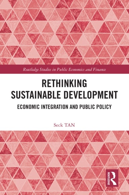 Rethinking Sustainable Development - Economic Integration and Public Policy