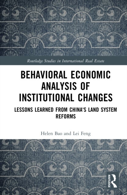 Behavioural Economic Analysis of Institutional Changes - Lessons Learned from China's Land System Reforms