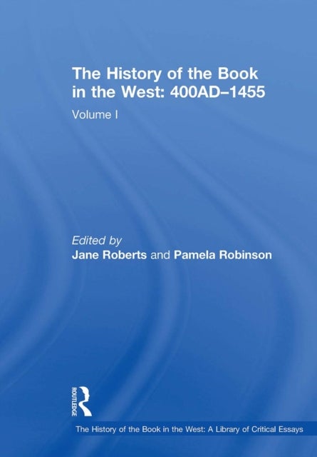 The History of the Book in the West: 400AD–1455 - Volume I