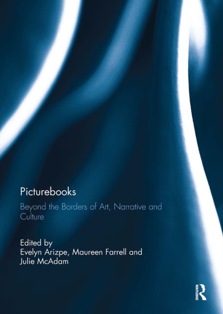 Picturebooks - Beyond the Borders of Art, Narrative and Culture
