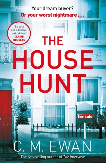 The House Hunt - A heart-pounding thriller that will keep you turning the pages from the acclaimed author of The Interview