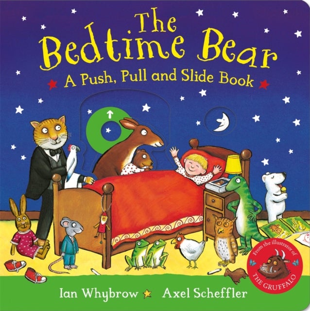 The Bedtime Bear: A Push, Pull and Slide Book - A laugh-out-loud interactive adventure, perfect for preschoolers!