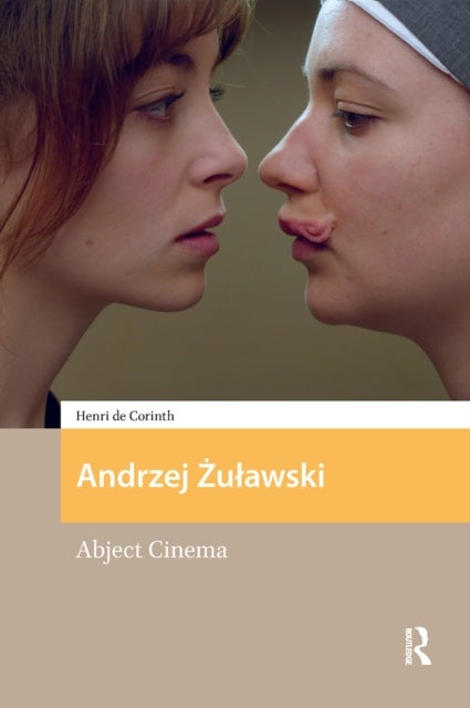 Andrzej Zulawski - Abject Cinema