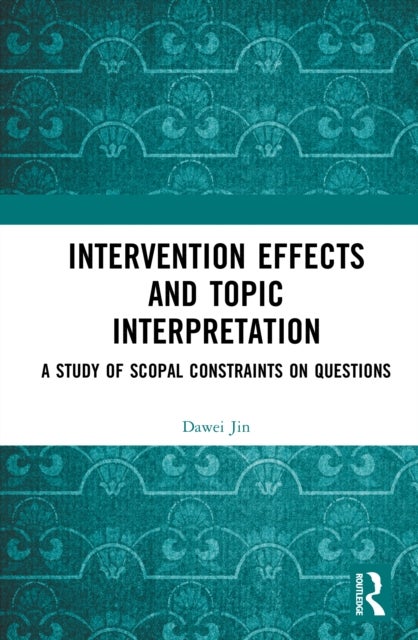 Intervention Effects and Topic Interpretation - A Study of Scopal Constraints on Questions