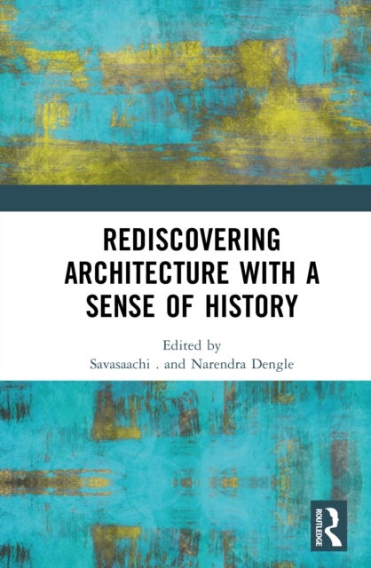 Rediscovering Architecture with a Sense of History