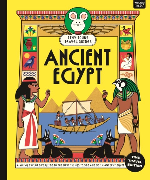 Tiny Tours Travel Guides: Ancient Egypt