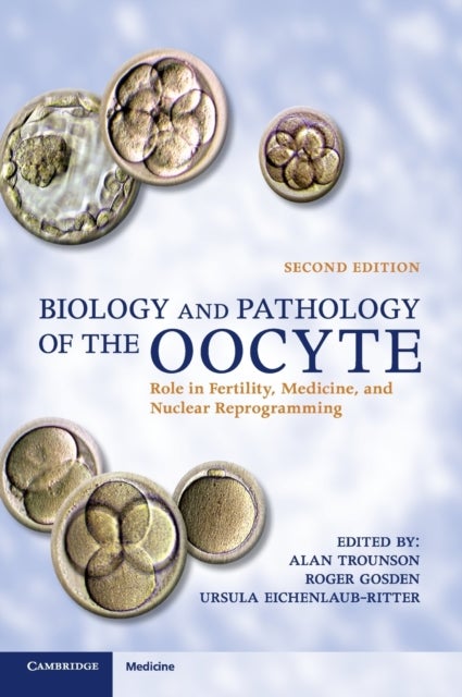 Biology and Pathology of the Oocyte - Role in Fertility, Medicine and Nuclear Reprograming