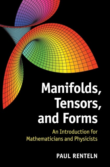 Manifolds, Tensors, and Forms - An Introduction for Mathematicians and Physicists