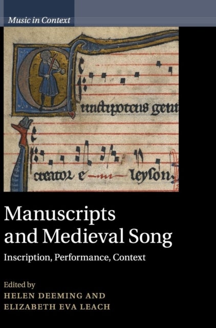 Manuscripts and Medieval Song - Inscription, Performance, Context