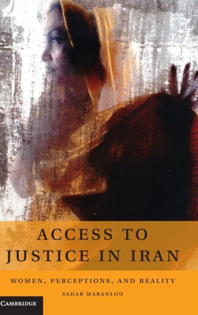 Access to Justice in Iran - Women, Perceptions, and Reality
