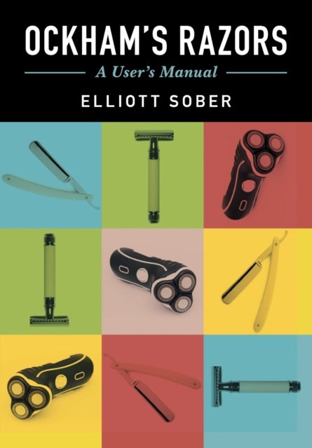 Ockham's Razors - A User's Manual