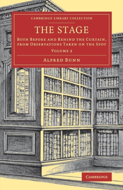 The Stage - Both before and behind the Curtain, from Observations Taken on the Spot