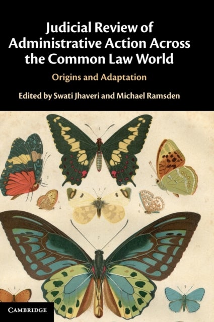Judicial Review of Administrative Action Across the Common Law World - Origins and Adaptation