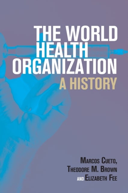 The World Health Organization - A History
