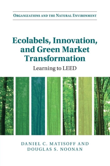 Ecolabels, Innovation, and Green Market Transformation - Learning to LEED